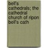 Bell's Cathedrals; The Cathedral Church of Ripon Bell's Cath
