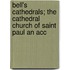 Bell's Cathedrals; The Cathedral Church of Saint Paul an Acc