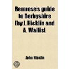 Bemrose's Guide To Derbyshire [By J. Hicklin And A. Wallis]. by John Hicklin