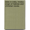 Bible in India, Hindoo Origin of Hebrew and Christian Revela by J. Louis Jacolliot