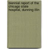 Biennial Report of the Chicago State Hospital, Dunning Illin door Chicago State Hospital