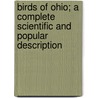 Birds of Ohio; A Complete Scientific and Popular Description door William Leon Dawson