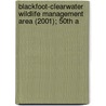 Blackfoot-Clearwater Wildlife Management Area (2001); 50th A by Montana. Dept. Of Conservation