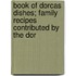 Book of Dorcas Dishes; Family Recipes Contributed by the Dor