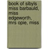 Book of Sibyls Miss Barbauld, Miss Edgeworth, Mrs Opie, Miss door Anne Thackeray Ritchie