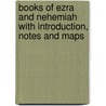 Books Of Ezra And Nehemiah With Introduction, Notes And Maps door Herbert Edward Ryle