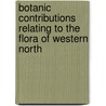 Botanic Contributions Relating to the Flora of Western North door George Engelmann