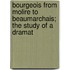 Bourgeois from Molire to Beaumarchais; The Study of a Dramat