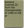 Boxiana (Volume 2); From the Championship of Cribb to the Pr door Pierce Egan
