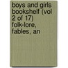 Boys and Girls Bookshelf (Vol 2 of 17) Folk-Lore, Fables, an door General Books