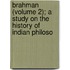 Brahman (Volume 2); A Study on the History of Indian Philoso