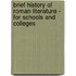Brief History Of Roman Literature - For Schools And Colleges