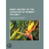 Brief History of the Condition of Women (Volume 1); In Vario door Lydia Maria Francis Child