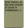 Brief History of the First Church of Christ in Middletown, C door Azel Washburn Hazen