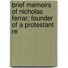 Brief Memoirs of Nicholas Ferrar; Founder of a Protestant Re door Francis Turner