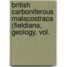British Carboniferous Malacostraca (Fieldiana, Geology, Vol. door Frederick R. Schram
