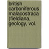 British Carboniferous Malacostraca (Fieldiana, Geology, Vol. door Frederick R. Schram