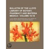 Bulletin of the Lloyd Library of Botany, Pharmacy and Materi door Lloyd Library Museum