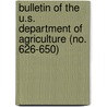 Bulletin of the U.S. Department of Agriculture (No. 626-650) door United States Dept of Agriculture