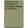 Bulletin of the University of Nebraska College of Medicine ( door University Of Nebraska Medicine