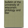 Bulletin of the University of Wisconsin. Philology and Liter door Wisconsin. Uni Wisconsin