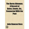 Burns Almanac; A Record of Dates, Events, Etc., Connected wi door John Dawson Ross