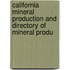 California Mineral Production and Directory of Mineral Produ