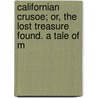 Californian Crusoe; Or, the Lost Treasure Found. a Tale of M door Robert Richards