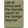 Call of China and the Islands; Report of the Foreign Deputat by George Martin Mathews