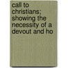 Call to Christians; Showing the Necessity of a Devout and Ho door William Law