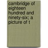 Cambridge of Eighteen Hundred and Ninety-Six; A Picture of t door Arthur Gilman