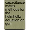 Capacitance Matrix Methods for the Helmholtz Equation on Gen door Dianne P. O'Leary