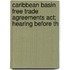 Caribbean Basin Free Trade Agreements Act; Hearing Before Th