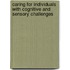 Caring for Individuals With Cognitive and Sensory Challenges