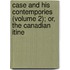 Case and His Contempories (Volume 2); Or, the Canadian Itine