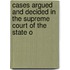 Cases Argued and Decided in the Supreme Court of the State o
