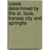 Cases Determined by the St. Louis, Kansas City and Springfie door Missouri. Courts Of Appeals