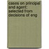Cases on Principal and Agent; Selected from Decisions of Eng