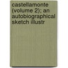 Castellamonte (Volume 2); An Autobiographical Sketch Illustr door Antonio Carlos Napoleone Gallenga