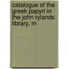 Catalogue of the Greek Papyri in the John Rylands Library, M door Manchester John Rylands Library