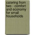Catering From Two - Comfort And Economy For Small Households