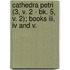 Cathedra Petri (3, V. 2 - Bk. 5, V. 2); Books Iii, Iv And V.