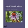 Cava of Toledo (Volume 2); Or, the Gothic Princess. a Romanc door Augusta Amelia Stuart