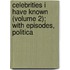Celebrities I Have Known (Volume 2); With Episodes, Politica