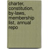 Charter, Constitution, By-Laws, Membership List, Annual Repo by Chicago Historical Society