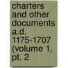Charters And Other Documents A.d. 1175-1707 (volume 1, Pt. 2 door Robert Glasgow