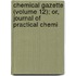 Chemical Gazette (Volume 12); Or, Journal of Practical Chemi