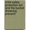 Child Safety Protection Act And The Bucket Drowning Preventi door States Congress Senate United States Congress Senate