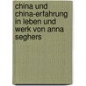 China und China-Erfahrung in Leben und Werk von Anna Seghers by Weijia Li