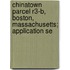 Chinatown Parcel R3-B, Boston, Massachusetts; Application Se
